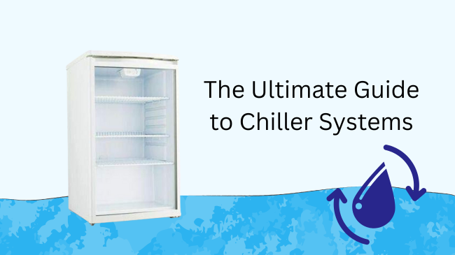 The Ultimate Guide to Chiller Systems